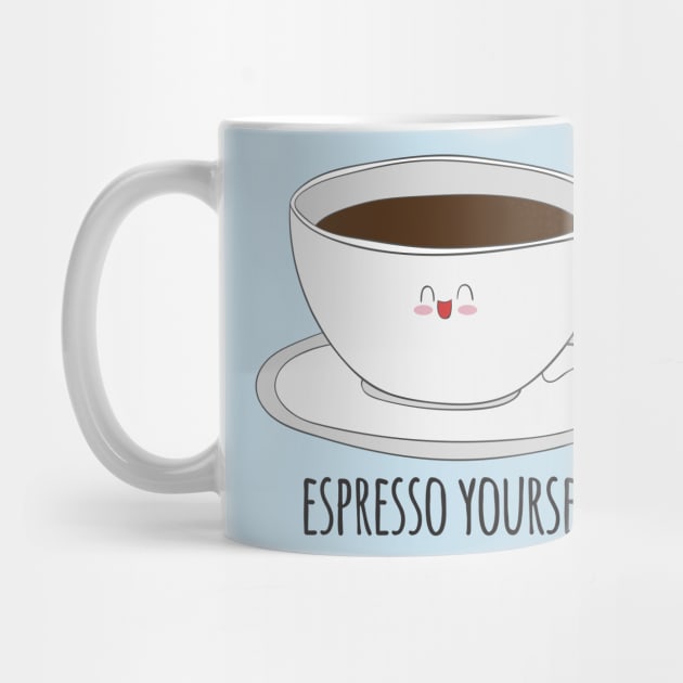 Espresso Yourself - Cute Coffee Drinker Gift by Dreamy Panda Designs